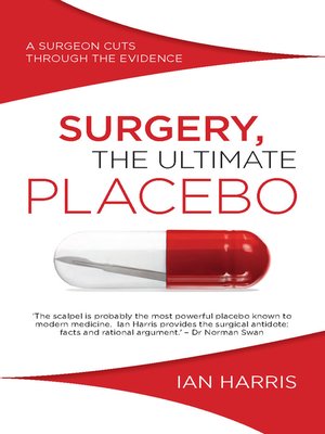 cover image of Surgery, the Ultimate Placebo